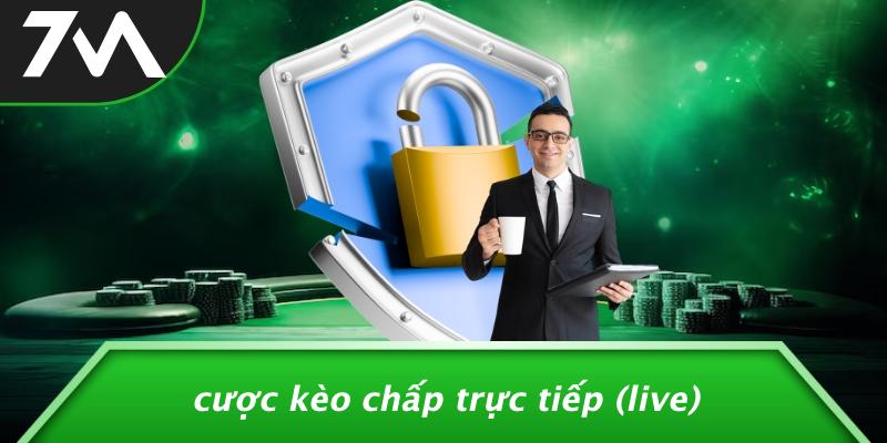 Cược Kèo Chấp Trực Tiếp (live)