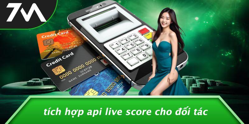 Tích Hợp API Live Score Cho Đối Tác